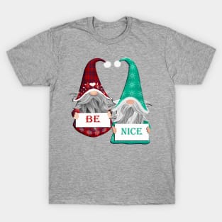 Christmas Gnome Quote Be Nice Snowflake Xmas Gift Gnomes T-Shirt